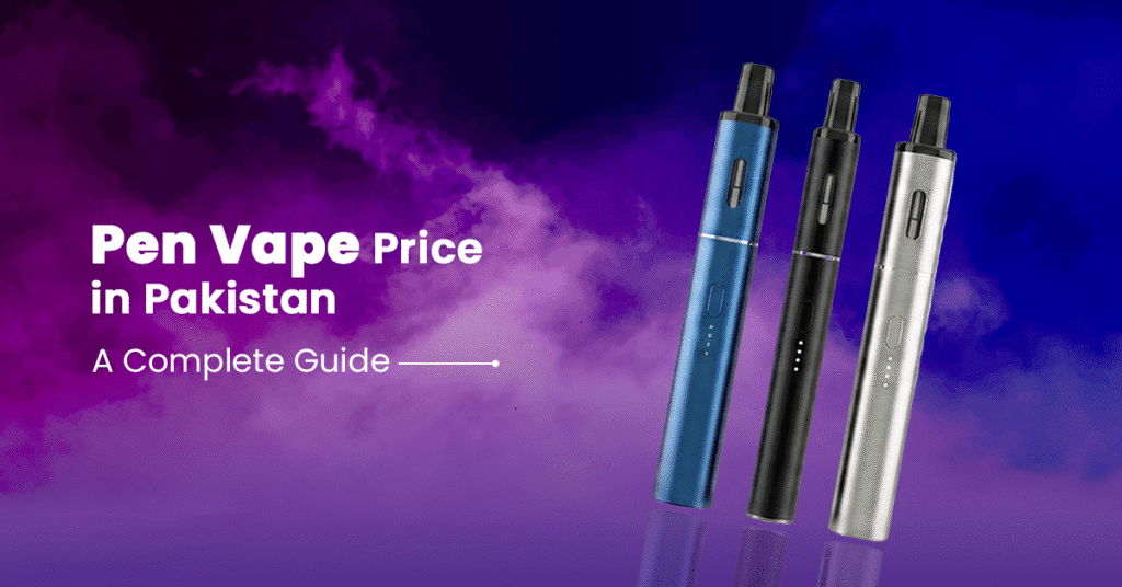 Pen vape price in Pakistan