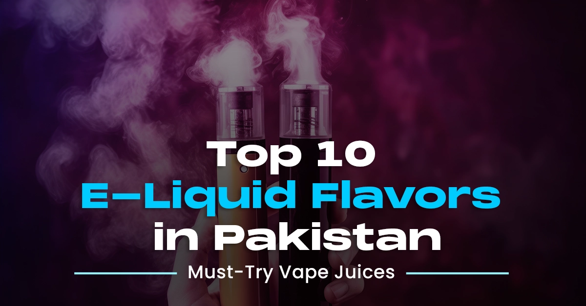 Top e-juice brands in Pakistan