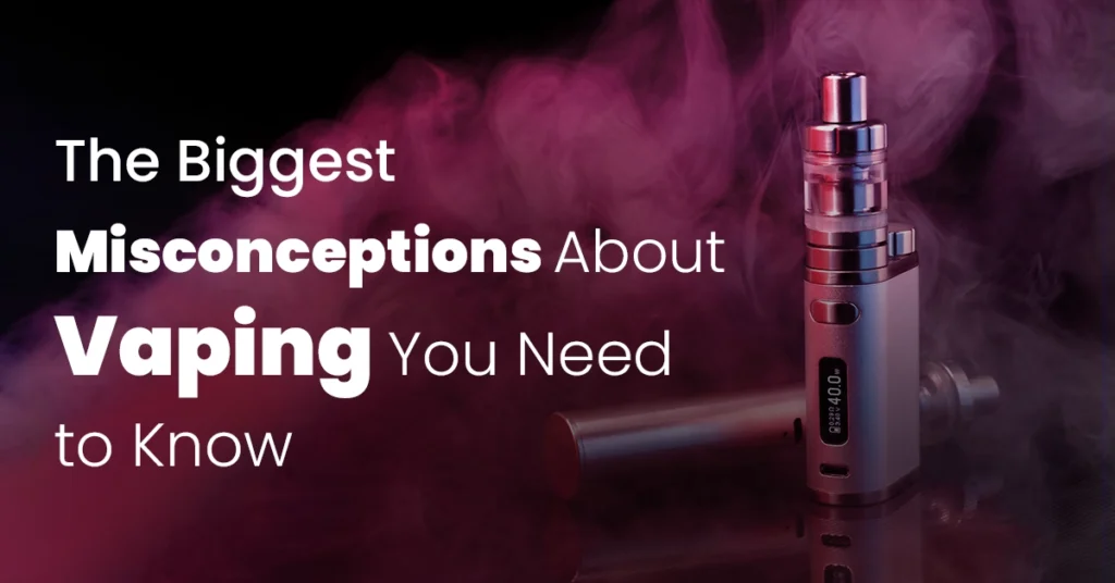 misconceptions about vaping